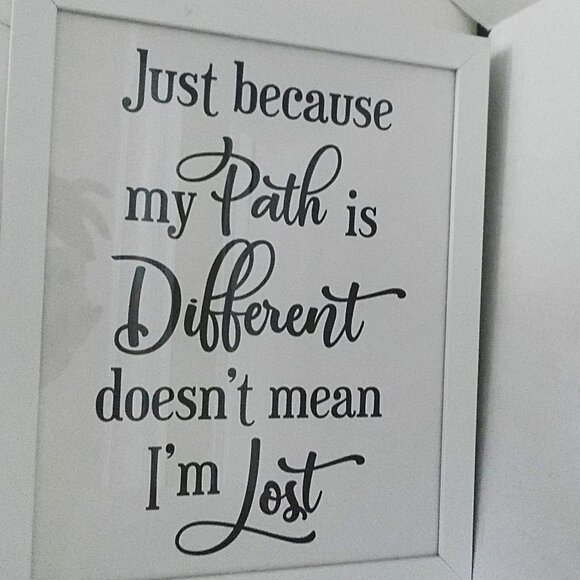 💕 3/$25 💕Framed Inspiration: Just becuase my Path is Different....Art - Picture 2 of 3